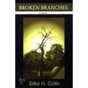 Broken Branches by Erika N. Colin