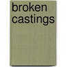 Broken Castings door John Woolmer