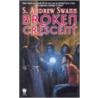 Broken Crescent by S. Andrew Swann