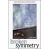 Broken Symmetry door Jack Ridl