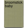 Broomstick Baby by Ann Jungmann