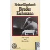 Bruder Eichmann door Heinar Kipphardt