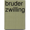 Bruder Zwilling by Nuruddin Farah