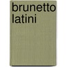 Brunetto Latini door Julia Bolton Holloway