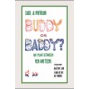 Buddy Or Baddy? door Carl A. Pierson