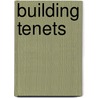 Building Tenets door Joseph H. Yongue Ii