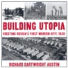 Building Utopia door Richard Cartwright Austin