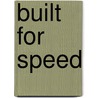 Built for Speed by Raintree Steck-Vaughn Publishers