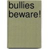 Bullies Beware! door Paul M. Kramer
