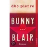 Bunny und Blair door D.B.C. Pierre