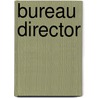 Bureau Director by Unknown