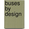 Buses By Design by Gavin Booth