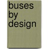 Buses By Design door Gavin Booth
