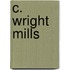 C. Wright Mills