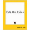 Cafe Des Exiles door George Washington Cable