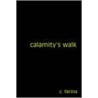 Calamity's Walk by C. farina