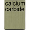 Calcium Carbide door Dimitar Cletis Dimitar