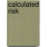 Calculated Risk door Dougal Haston