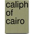 Caliph Of Cairo