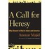 Call For Heresy