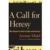Call For Heresy door Anouar Majid