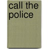 Call The Police by Cath Senker