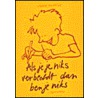 Als je je niks verbeeldt dan ben je niks