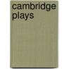 Cambridge Plays by Gerald Rose