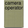 Camera Operator door Geoffrey M. Horn