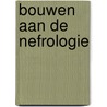 Bouwen aan de nefrologie door R.T. Krediet