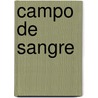 Campo de Sangre door Dulce Maria Cardoso