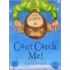 Can't Catch Me!