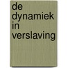 De dynamiek in verslaving door G.M. Schippers
