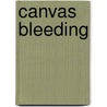 Canvas Bleeding by Michael Bracken