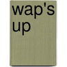 Wap's Up by M. van Delden