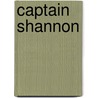 Captain Shannon door Coulson Kernahan