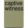 Captive Witness by Carolyn G. Keene