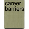 Career Barriers door Ph.d. Manuel London
