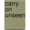 Carry On Unseen door Robert Ross