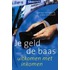 Je geld de baas