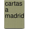 Cartas a Madrid door Luis Diaz-Obarrio