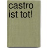 Castro ist tot! door Didier Goupil