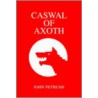 Caswal Of Axoth door John Petrush