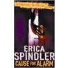 Cause For Alarm door Erica Spindler