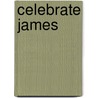Celebrate James by Keith Loy