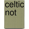 Celtic Not door Co Spinhoven