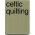 Celtic Quilting