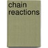 Chain Reactions