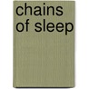 Chains Of Sleep door Fay Sampson