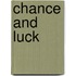Chance And Luck